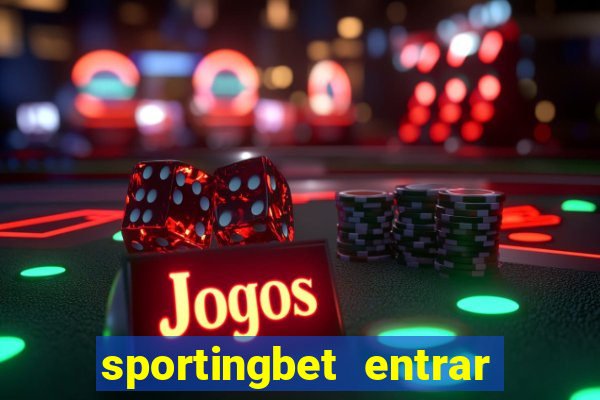 sportingbet entrar na minha conta